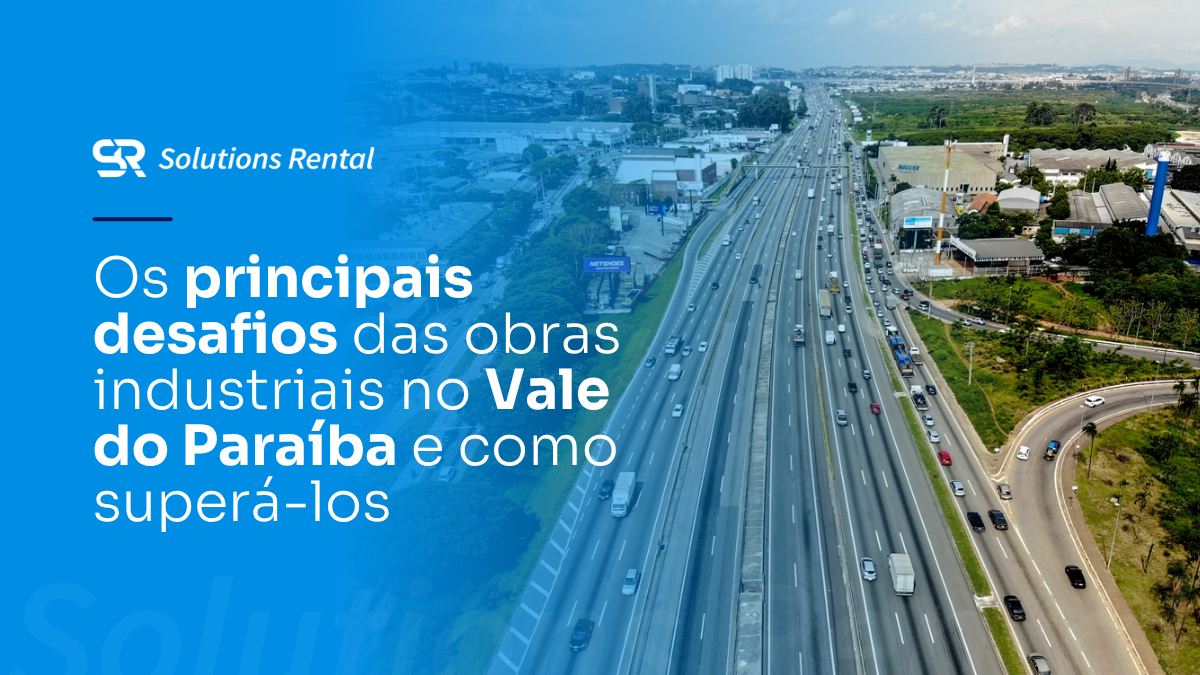 Banner da Solutions Rental. Texto: "Os principais desafios das obras industriais no Vale do Paraíba e como superá-los".
